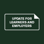 An update for learners and employers